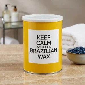 Keep Calm and Get a Brazilian Wax Hard Wax